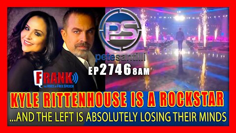 EP 2746-8AM Kyle Rittenhouse Is A Certifiable Rockstar And The Left Is Pissed