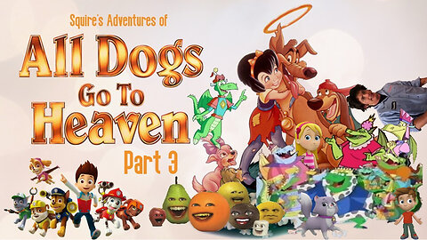 Squire Flicker's Adventures of All Dogs Go to Heaven part 3