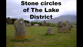 Neolithic stone circles of The Lake District 🇬🇧