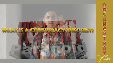 (Sun, July 21 @ 6p CDT/7p EDT) Documentary: What Is A Conspiracy Theorist?