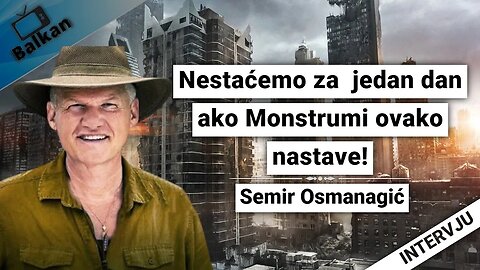 Semir Osmanagić-Nestaćemo za jedan dan ako Monstrumi ovako nastave!