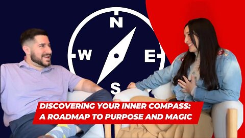 Discovering Your Inner Compass: A Roadmap to Purpose and Magic