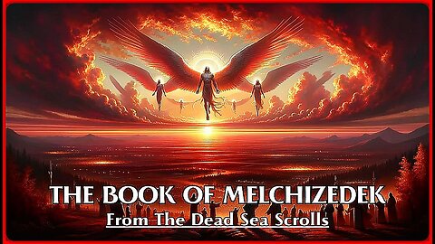 'THE BOOK OF MELCHIZEDEK' | FROM THE DEAD SEA SCROLLS | 3H 40M