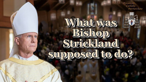 BCP: What was Bishop Strickland supposed to do?