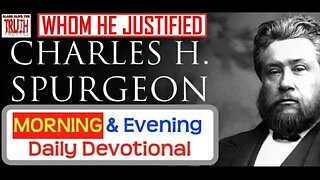 MAY 28 AM | WHOM HE JUSTIFIED | C H Spurgeon's Morning and Evening | Audio Devotional