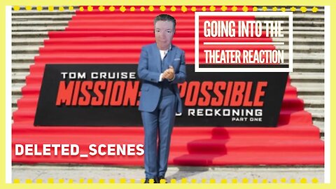 Going Into the Theater Reaction - Mission: Impossible - Dead Reckoning: Part One
