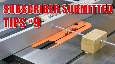 Subscriber Submitted Woodworking Tips and Tricks - Episode 9