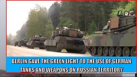 Berlin gave the green light to the use of German tanks and weapons on Russian territory