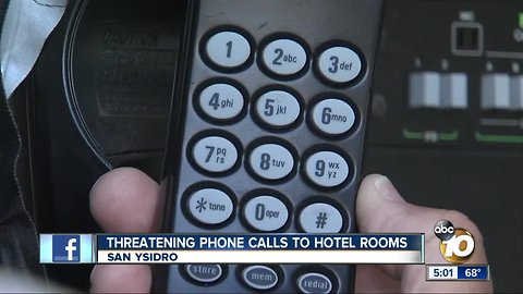 Threatening phone calls to San Ysidro hotel rooms