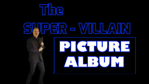 The Super-Villain Picture Album!