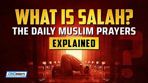 What Is Salah? | The Muslim Daily Prayers Explained