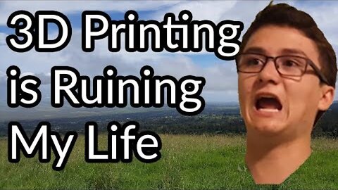 3D Printing is Ruining My Life