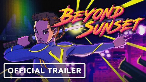 Beyond Sunset - Official Early Access Release Date Trailer