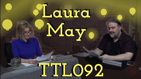 The Technocrat Live - TTL092 - Laura May