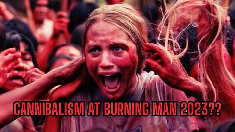 Cannibalism Reported At Burning Man 2023...