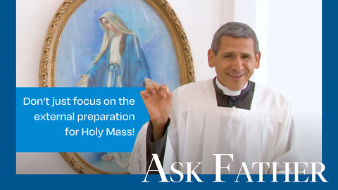 Have I Missed Mass? | Ask Father with Fr. Michael Rodríguez