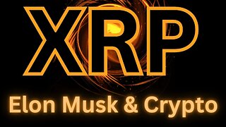 XRP Crypto and Financial News, Elon Musk and more