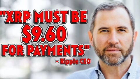 RIPPLE CEO EXPLAINS XRP MUST BE $9.60 TO FACILIATE PAYMENTS WITH AMERICAN EXPRESS!
