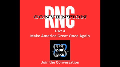 RNC Convention Day 4 - President Trump Speaks Tonight