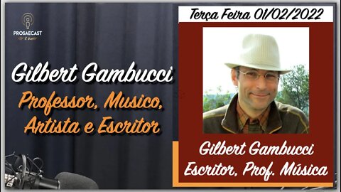 ProsaeCast 139- Com Gilbert Gambucci - Pianista Americano, Professor e Escritor