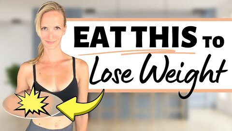 THE BEST FOODS FOR WEIGHT LOSS // Eat THIS To Lose Weight