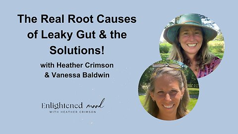 Real Root Causes of Leaky Gut & How to Heal