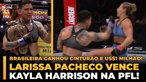 LARISSA PACHECO DERROTA KAYLA HARRISON E CONQUISTA CINTURÃO DA PFL!