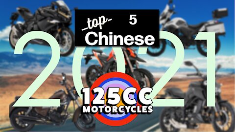 Top 5 125cc Chinese motorcycles of 2021