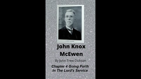 John Knox McEwen, by John Trew Dickson, Chapter 4