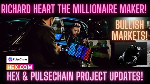 Richard Heart The Millionaire Maker! Hex & Pulsechain Project Updates! Bullish Markets!