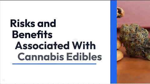 Risks and Benefits Associated With Cannabis Edibles