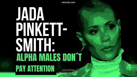 Jada Pinkett Smith : Alpha Males Don't Pay Attention