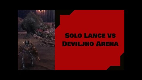 Monster Hunter World: Solo Lance vs Deviljho Arena