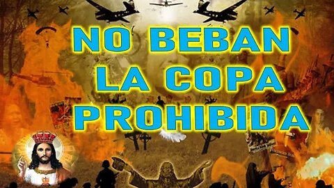 NO BEBAN DE LA COPA PROHIBIDA - MENSAJE DE JESÚS A JENNIFER