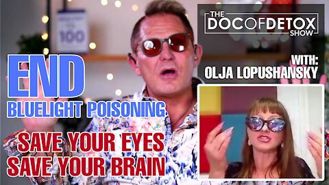 End Bluelight Poisoning - Save Your Eyes Save Your Brain With Olja Lopushansky