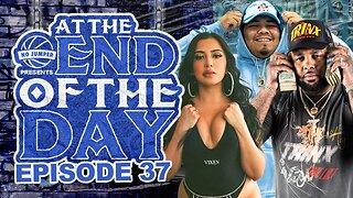 At The End of The Day Ep. 37