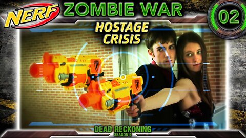 NERF WAR Zombies Episode 2 Hostage Crisis | Dead Reckoning Season 0 HvZ