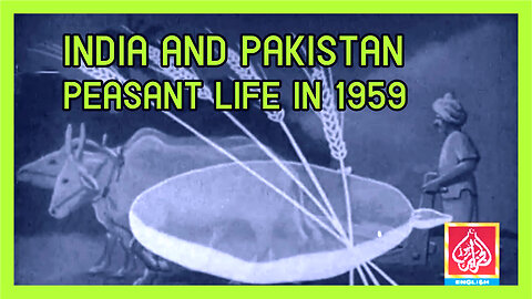 India Pakistan peasant life in 1959 | AljazairNews