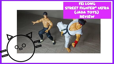 Jada Toys Street Fighter II' Ultra (Fei Long Review)