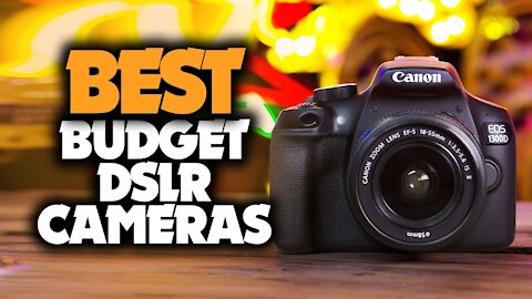 Top 5 best budget DSLR cameras