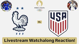 France U23 Vs. United States U23 Paris Olympics 2024 Football Livestream Watchalong Reaction!
