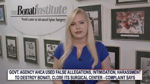 VIDEO STATEMENT- Bonati Spine Institute files $500 million lawsuit against State of Florida, AHCA
