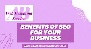 Benefits Of SEO For Your Business / Ways To Use SEO For Your Business