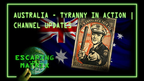 Australia - Tyranny in action | Channel updates (August 31st 2021)