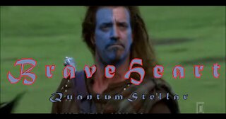 QuantumStellar is - BraveHeart!