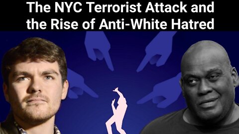 Nick Fuentes || The NYC Terrorist Attack and the Rise of Anti-White Hatred