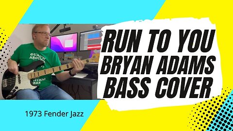 Run To You - Bryan Adams - Bass Cover