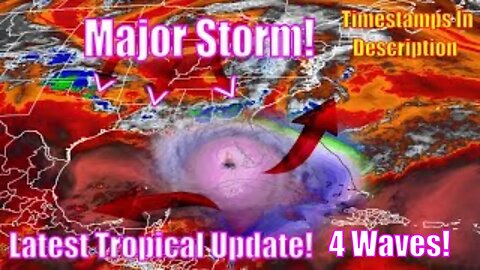 Major Storms Next 3 Days! Very Large Hail, Damaging Winds & Tornadoes & 4 Tropical Waves Coming!