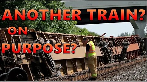 Another Train Derailment in Ohio - 2 possible REASONS and why it is going to get WORSE