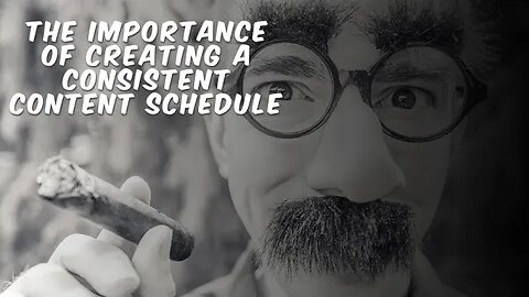#4 - The importance of creating a consistent content schedule.